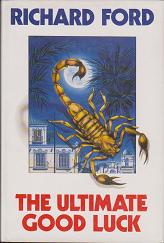 The Ultimate Good Luck by Richard Ford